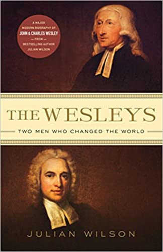 The Wesleys: Two Men Who Changed the World