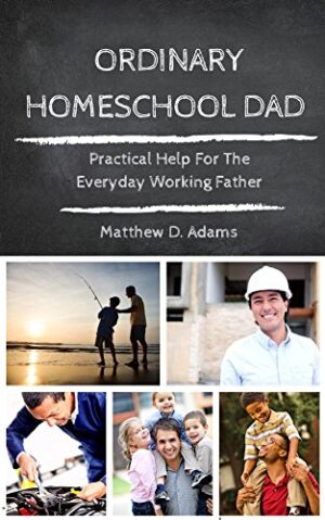 Ordinary Homeschool Dad