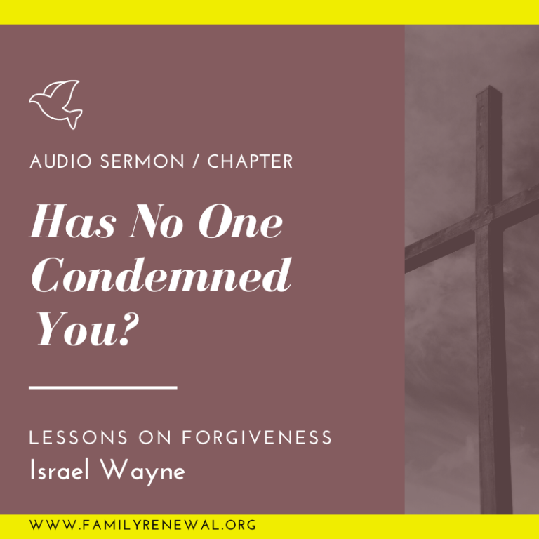 Has No One Condemned You? - Forgiveness - Family Renewal Store